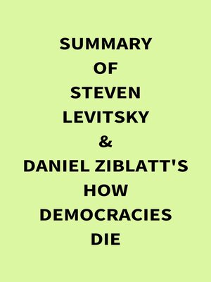cover image of Summary of Steven Levitsky & Daniel Ziblatt's How Democracies Die